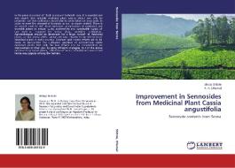 Improvement in Sennosides from Medicinal Plant Cassia angustifolia di Shilpa Shitole, K. N. Dhumal edito da LAP Lambert Academic Publishing