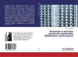 Podhody i metody resheniya problemy obmanutyh dol'shhikov di Valeriya Puhova edito da LAP Lambert Academic Publishing