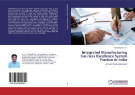 Integrated Manufacturing Business Excellence System Practice in India di Paranitharan K. P. edito da LAP Lambert Academic Publishing