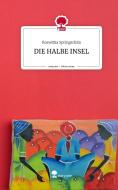 DIE HALBE INSEL. Life is a Story - story.one di Roswitha Springschitz edito da story.one publishing
