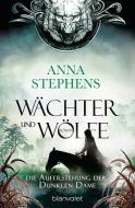 Wächter und Wölfe - Die Auferstehung der Dunklen Dame di Anna Stephens edito da Blanvalet Taschenbuchverl