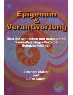 Epigenom & Verantwortung di Ulrich Kübler, Ekkehard Stähler edito da tredition