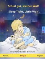 Schlaf Gut, Kleiner Wolf - Sleep Tight, Little Wolf. Zweisprachiges Kinderbuch (Deutsch - Englisch) di Ulrich Renz edito da Sefa