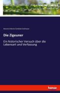 Die Zigeuner di Heinrich Moritz Gottlieb Grellmann edito da hansebooks