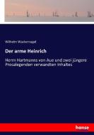 Der arme Heinrich di Wilhelm Wackernagel edito da hansebooks
