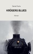 Krügers Blues di Daniel Fuchs edito da Books on Demand