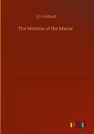 The Mistress of the Manse di J. G. Holland edito da Outlook Verlag