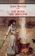 Von Hexen und Unholden di Ulrich Molitor edito da Books on Demand