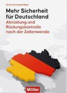 Mehr Sicherheit für Deutschland di Ernst-Christoph Meier edito da Mittler im Maximilian Vlg