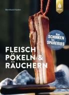 Fleisch pökeln und räuchern di Bernhard Gahm edito da Ulmer Eugen Verlag