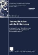Shareholder Value-orientierte Sanierung di Karsten Lafrenz edito da Deutscher Universitätsverlag