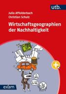 Wirtschaftsgeographien der Nachhaltigkeit di Christian Schulz, Julia Affolderbach edito da UTB GmbH