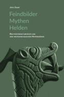 Feindbilder - Mythen - Helden di Jens Zeyer edito da Königshausen & Neumann