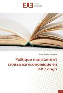 Politique monetaire et croissance économique en R.D.Congo di Lionel Nsadisi Bungiena edito da Editions universitaires europeennes EUE