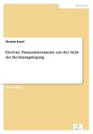 Derivate Finanzinstrumente aus der Sicht der Rechnungslegung di Thomas Kusel edito da Diplom.de