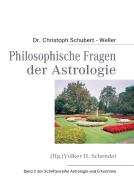 Philosophische Fragen der Astrologie di Christoph Schubert-Weller edito da Books on Demand