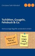 Tsch Tten, Guugeln, Fehsbuck & Co. di Christiane Todt-H Hndorf edito da Books On Demand