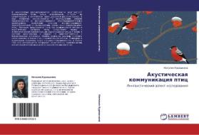 Akusticheskaya Kommunikatsiya Ptits di Kurashkina Nataliya edito da Lap Lambert Academic Publishing