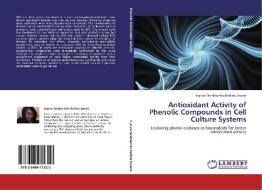 Antioxidant Activity of Phenolic Compounds in Cell Culture Systems di Eunice Nonhlanhla Refiloe Zwane edito da LAP Lambert Academic Publishing