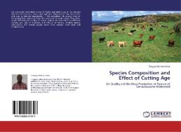 Species Composition and Effect of Cutting Age di Tsegaye Eshetu Sime edito da LAP Lambert Academic Publishing