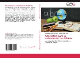 Alternativa para la estimulación del talento di Dislayne González Morales, Dalgys Pérez Luján edito da EAE