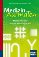 Medizin zum Aufmalen. Heilen mit der Neuen Homöopathie di Petra Neumayer, Roswitha Stark edito da Mankau Verlag