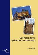 Streifzüge durch Lothringen und das Elsass di Rainer Reisel edito da Edition Noack & Block