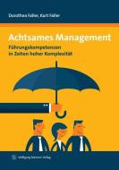 Achtsames Management di Dorothea Faller, Kurt Faller edito da Metzner, Wolfgang Verlag