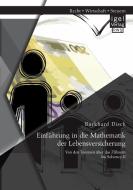 Einführung in die Mathematik der Lebensversicherung: Von den Tontinen über das Zillmern bis Solvency II di Burkhard Disch edito da Igel Verlag