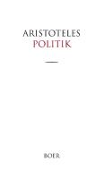 Politik di Aristoteles Aristoteles von Stagira edito da Boer