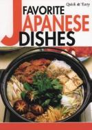 Quick & Easy Favorite Japanese Dishes di Yukiko Moriyama edito da Japan Publications Trading