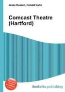 Comcast Theatre (hartford) di Jesse Russell, Ronald Cohn edito da Book On Demand Ltd.