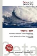 Wave Farm di Lambert M. Surhone, Miriam T. Timpledon, Susan F. Marseken edito da Betascript Publishing
