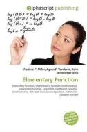 Elementary Function di #Miller,  Frederic P. Vandome,  Agnes F. Mcbrewster,  John edito da Vdm Publishing House