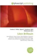 Leon Brillouin di #Miller,  Frederic P. Vandome,  Agnes F. Mcbrewster,  John edito da Vdm Publishing House