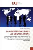 LA CONVERGENCE DANS LES ORGANISATIONS di SAMUEL NYOCK ILOUGA edito da Editions universitaires europeennes EUE