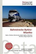 Bahnstrecke Bytow-Miastko edito da Betascript Publishing