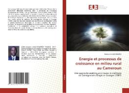 Energie et processus de croissance en milieu rural au Cameroun di Galius Aristide Manga edito da Éditions universitaires européennes