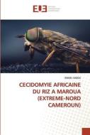 CECIDOMYIE AFRICAINE DU RIZ A MAROUA (EXTREME-NORD CAMEROUN) di Ismael Sadou edito da Éditions universitaires européennes