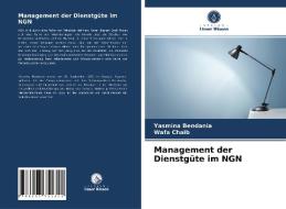 Management der Dienstgüte im NGN di Yasmina Bendania, Wafa Chaib edito da Verlag Unser Wissen