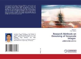 Research Methods on Denoising of Grayscale Images di Rashid Ali, Peng Yunfeng edito da LAP LAMBERT Academic Publishing
