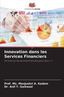 Innovation dans les Services Financiers di Ms. Manjushri A. Kadam, Anil T. Gaikwad edito da Editions Notre Savoir