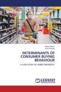 DETERMINANTS OF CONSUMER BUYING BEHAVIOUR di Tezera Alemu, Lemi Waktola edito da LAP LAMBERT Academic Publishing