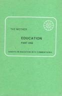 Education: Part I di The Mother edito da SRI AUROBINDO ASSN INC
