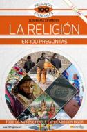 La Religión En 100 Preguntas di Luis María Cifuentes Pérez edito da EDICIONES NOWTILUS