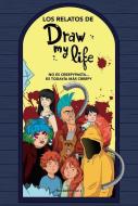 Los Relatos de Draw My Life di Various Authors edito da ROCA EDIT