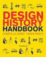 Design History Handbook di Domitilla Dardi, Vanni Pasca edito da SILVANA EDITORIALE