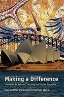 Making a Difference: Challenges for Teachers, Teaching and Teacher Education edito da SENSE PUBL