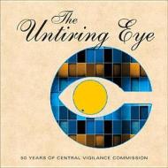 The Untiring Eye di Central Vigilance Commission edito da Academic Foundation