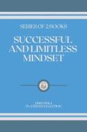 Successful And Limitless Mindset di Libroteka edito da Independently Published